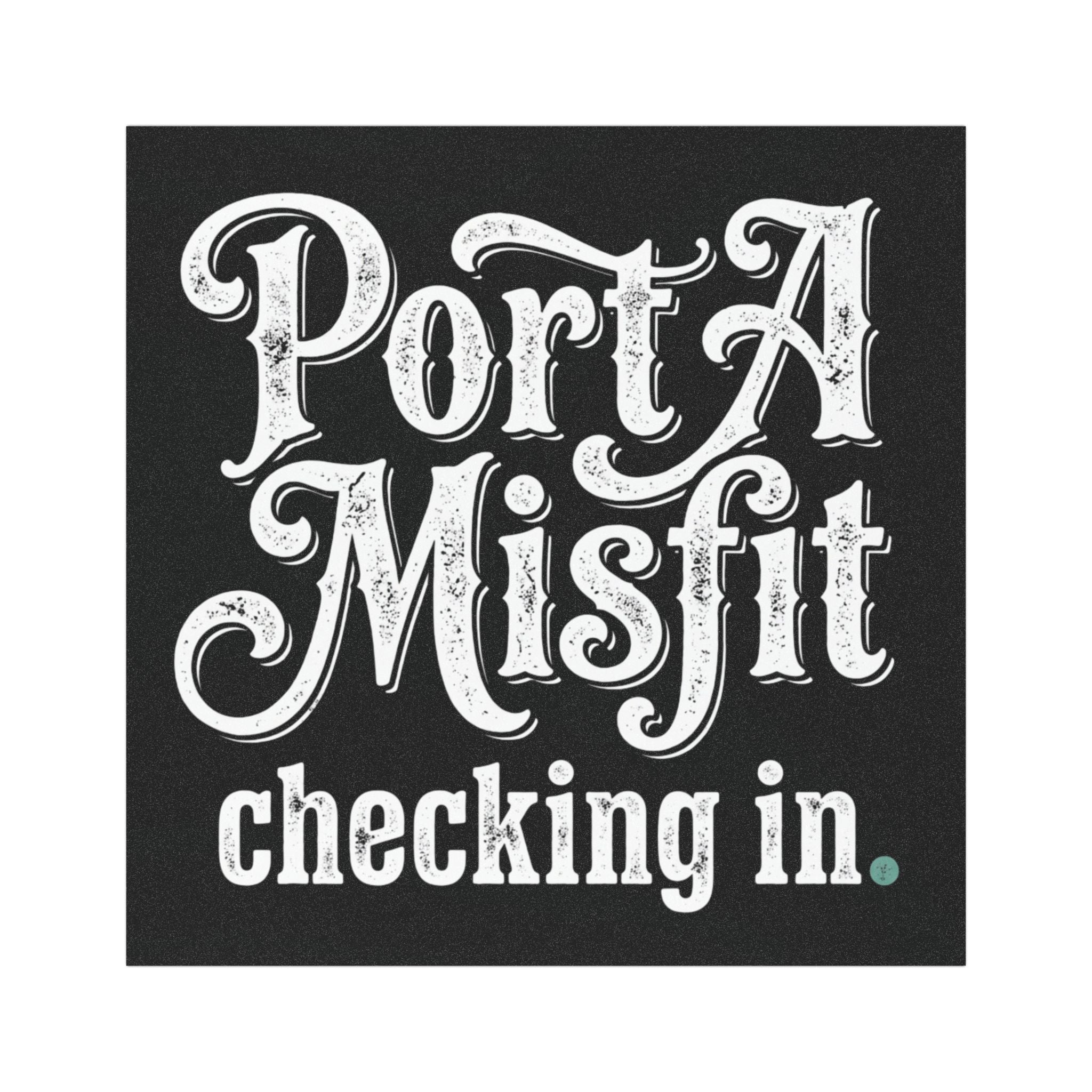 Port A Misfit Magnet — Retro Vintage Lettering Car Magnet ("Port A Misfit checking in")